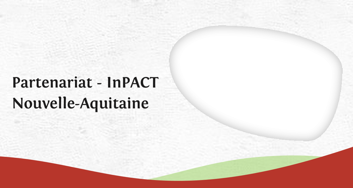 Partenariat - InPACT Nouvelle-Aquitaine